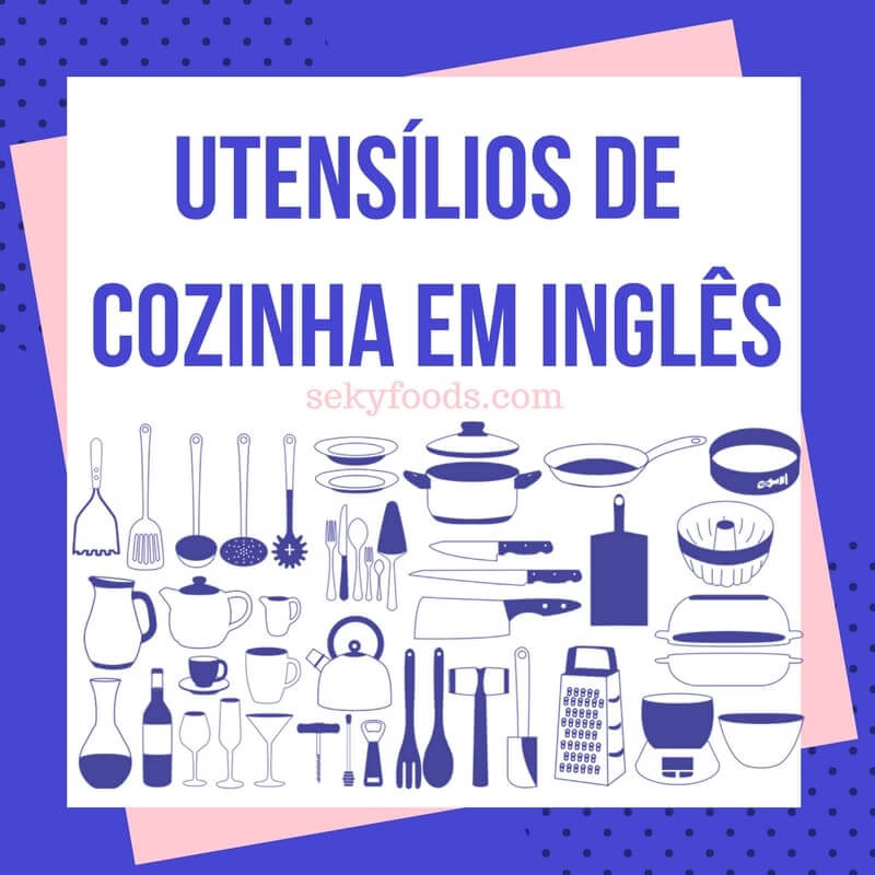 Utensílios de cozinha - Lista em inglês e em português